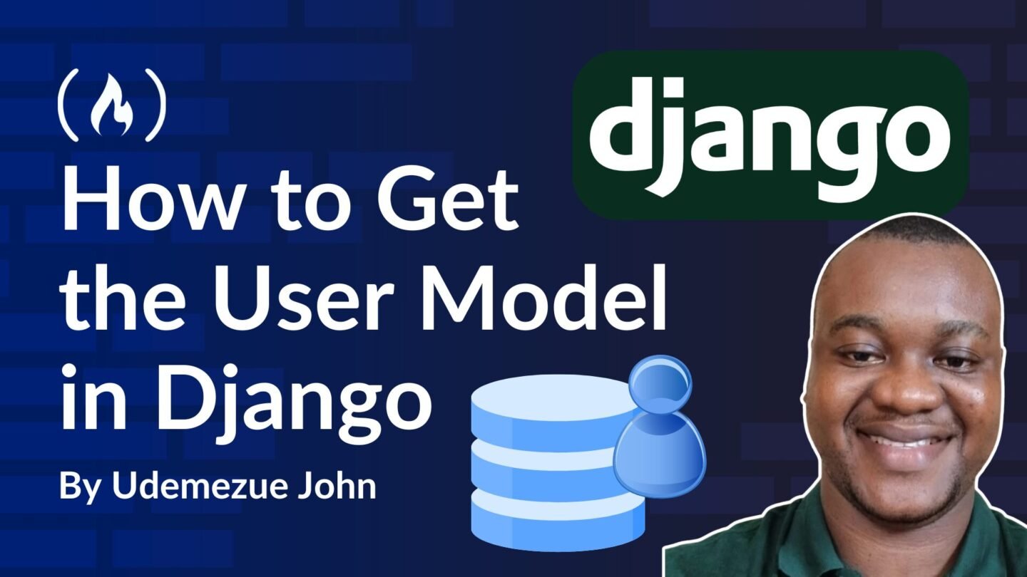 ​How to Get User Model in Django – A Simple Guide With Examples