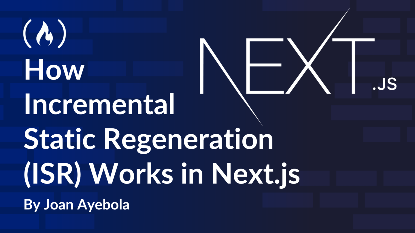 ​How Incremental Static Regeneration (ISR) Works in Next.js
