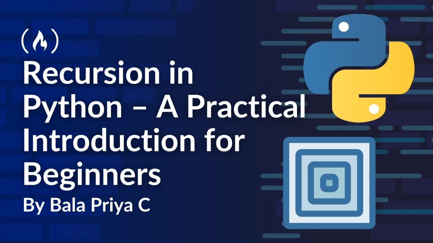 ​Recursion in Python – A Practical Introduction for Beginners
