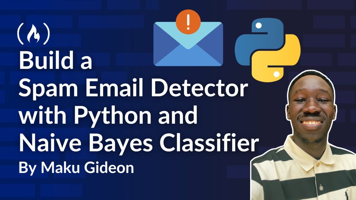 ​How to Build a Spam Email Detector with Python and Naive Bayes Classifier