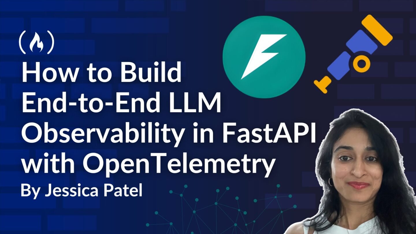 ​How to Build End-to-End LLM Observability in FastAPI with OpenTelemetry