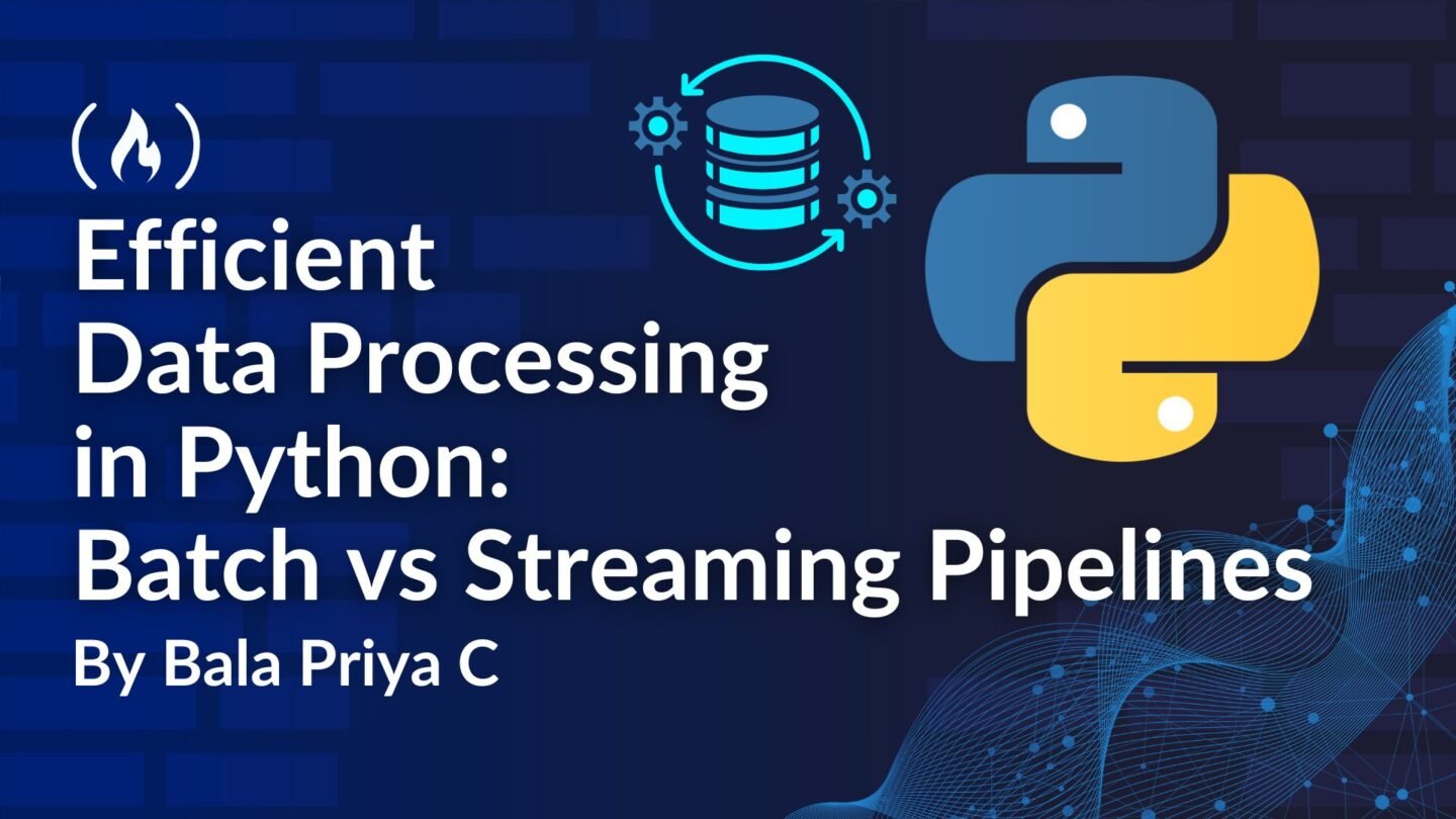 ​Efficient Data Processing in Python: Batch vs Streaming Pipelines Explained